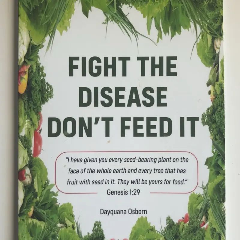 Fight the Diseases Naturally Book by Dayquana Osborn - Learn How to Fight Disease Naturally with Genesis 1:29