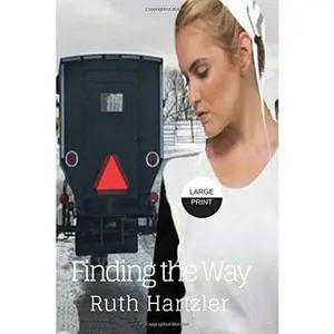 USED-Finding the Way Large Print: Amish Romance (The Amish Millers Get Married) by Ruth Hartzler (Paperback)