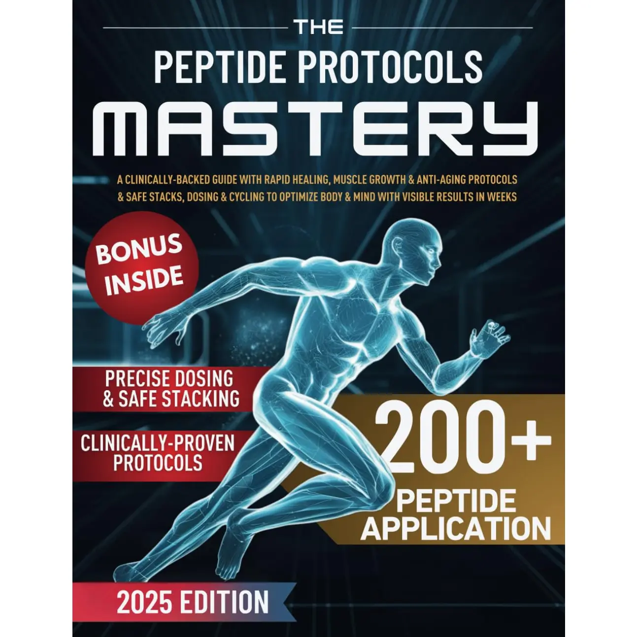 The Peptide Protocols Mastery: A Clinically-Backed Guide with Rapid Healing, Muscle Growth & Anti-Aging Protocols & Safe Stacks, Dosing