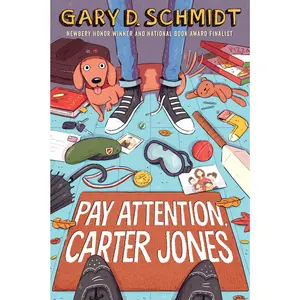 Pay Attention, Carter Jones by Gary D. Schmidt [Paperback Book]