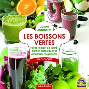 USED-LES BOISSONS VERTES FAITES LE PLEIN DE SANTE PURIFIER DETOXIQUER ET ALCALINISE: FAITES LE PLEIN DE SANTE ! PURIFIER, DETOXIQUER ET ALCALINISER L'ORGANISME. by MANHEIM JASON (Hardcover)