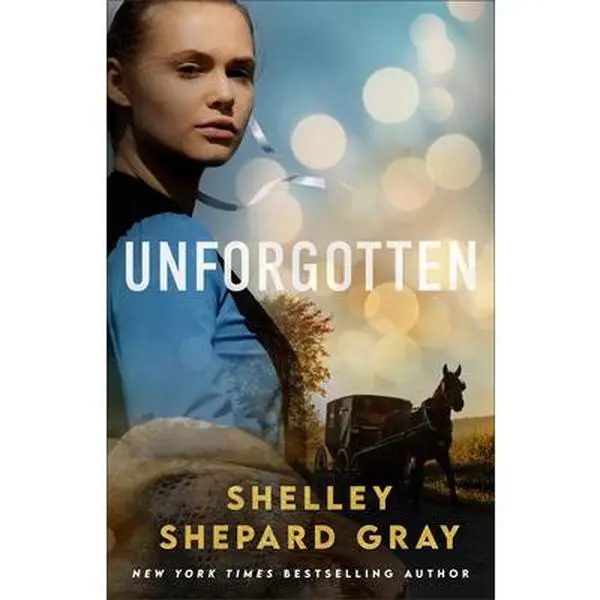 Unforgotten -- Shelley Shepard Gray, Hardcover