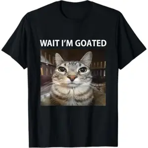 Wait I'M Goated Silly Cat Meme T-Shirt