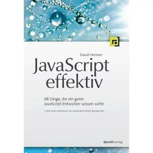 USED-JavaScript effektiv: 68 Dinge, die ein guter JavaScript-Entwickler wissen sollte by David Herman (Paperback)