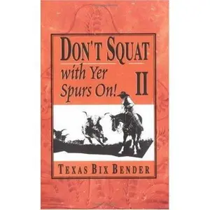 USED-Don't Squat With Yer Spurs On! II by Texas Bix Bender (Paperback)
