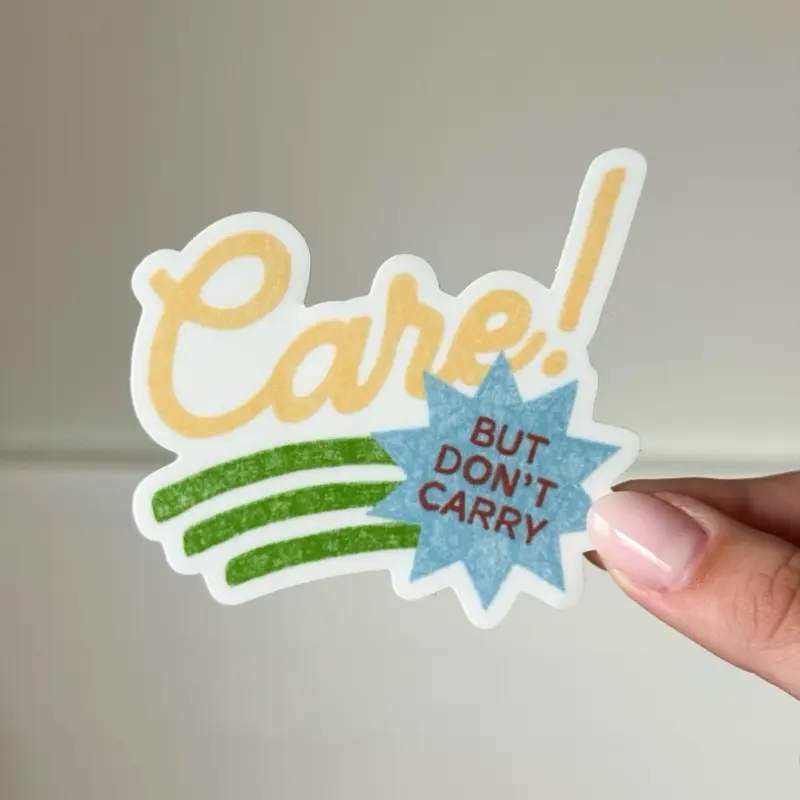 Care But Don’t Carry! Sticker