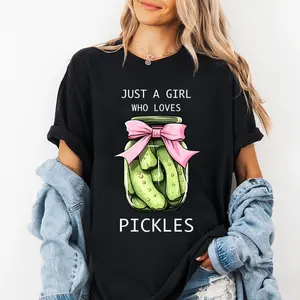 Just A Girl Who Loves Pickles T-shirt, Funny Pickles Girls Shirt, Cute Pickles Tee, Sarcastic Pickle Women's T-shirt, Pickles Jar Shirts
