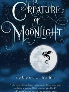 A Creature of Moonlight by Rebecca Hahn [Paperback Book] A Fantasy of a Dragon-Born Princess Seeking Revenge