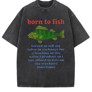 Born To Fish Forced To Sell My Labor - Funny Fishing Meme T-Shirt
