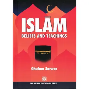 Islam Beliefs & Teachings By Ghulam Sarwar