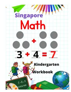 Singapore Math Kindergarten Workbook: Kindergarten and 1st Grade Activity Book Age 5-7 + Worksheets (Addition, Subtraction, Geometry and more...)