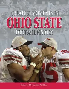 USED-Greatest Moments in Ohio State Football History by Bruce Hooley (Hardcover)