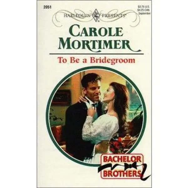 USED-To Be A Bridegroom (Bachelor Brothers) by Carole Mortimer (Unknown)