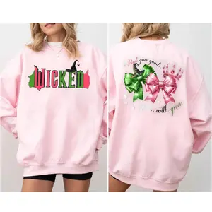 Wicked Double Sided Sweatshirt, Pink goes Good...with Green Sweatshirt, Wizard of Oz T-Shirt, Gift For Woman and Man Unisex Shirt