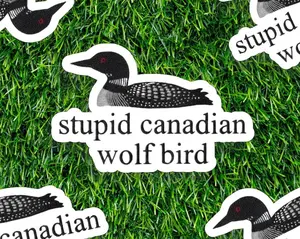 Stupid Canadian Wolf Bird Sticker, Holographic, Waterproof, Kindle, Laptop, Hockey Romance