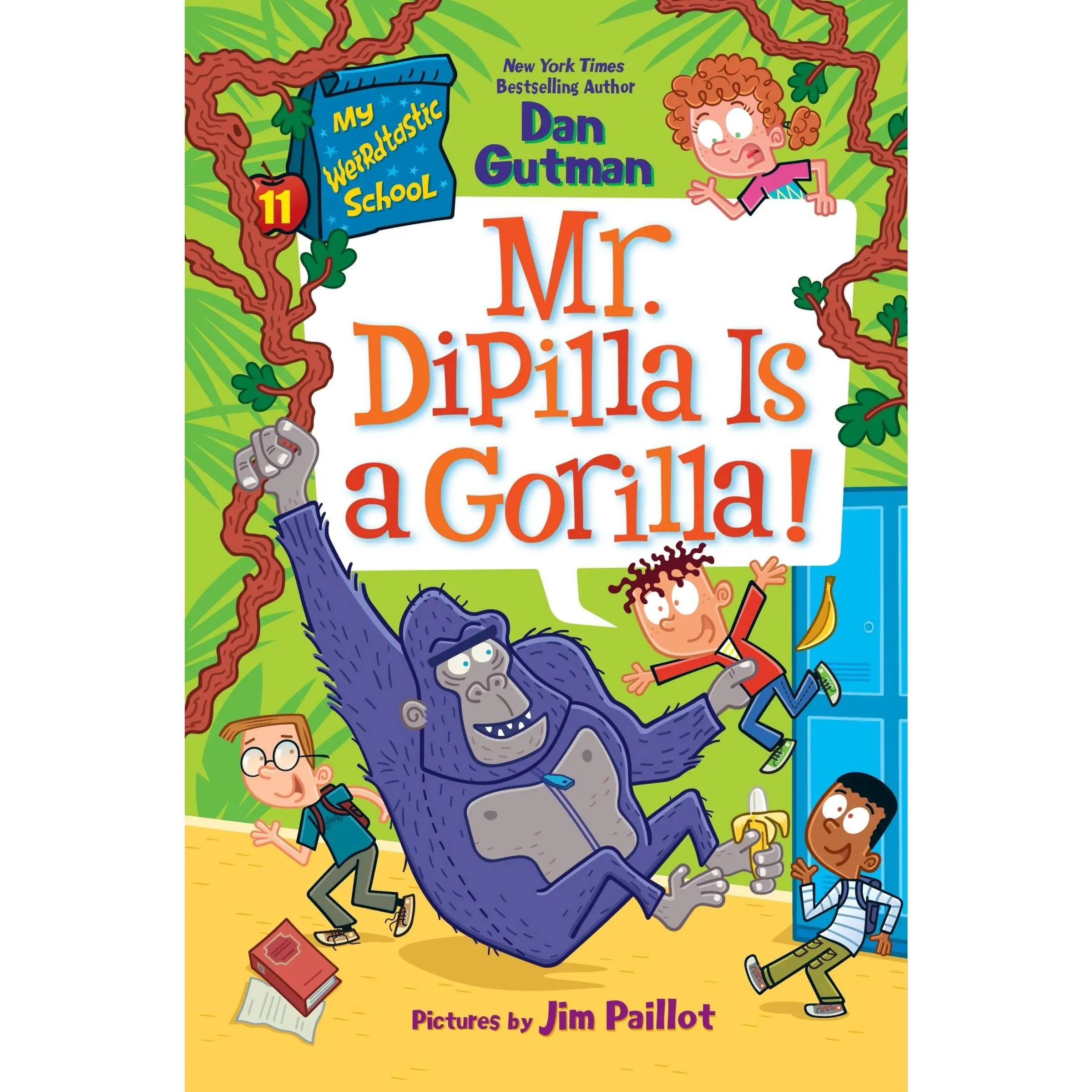 My Weirdtastic School #11: Mr. DiPilla Is a Gorilla! (My Weirdtastic School: Volume Number 11) by Dan Gutman||Jim Paillot [Hardback Book]