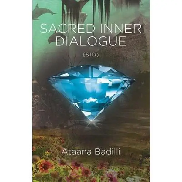 USED-Sacred Inner Dialogue: Sid Volume 1 by Badilli, Ataana (Paperback)