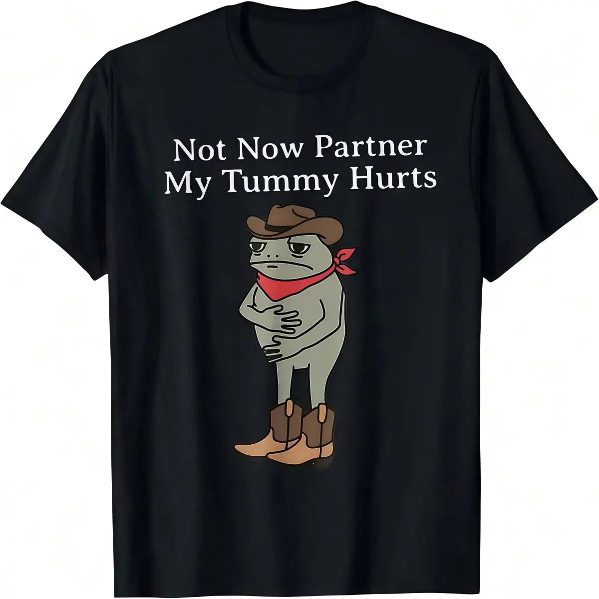 Unisex Funny Cowboy Frog "Not Now Partner My Tummy Hurts" Vintage T-Shirt - Cute, Chic Sports Top for Fashionistas, Pair with Skirts, Slip, Accessories, Essential