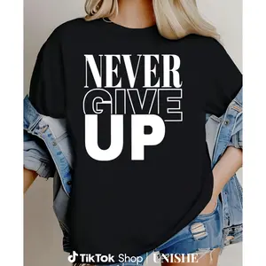 Women's "Never Give Up" Motivational T-Shirt – Durable & Comfortable for Fitness or Casual Wear