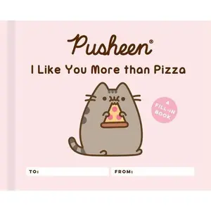 Pusheen: I Like You More Than Pizza: A Fill-In Book -- Claire Belton, Hardcover