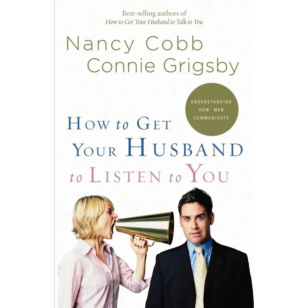 USED-How to Get Your Husband to Listen to You: Understanding How Men Communicate by Cobb, Nancy (Paperback)