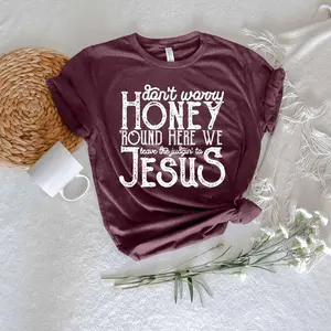 Don't Worry Honey Round Here We Leave The Judgin' to Jesus Shirt,Jesus Shirt, Jesus Gift, Religious Shirt, Religious Gift, Christian Gift
