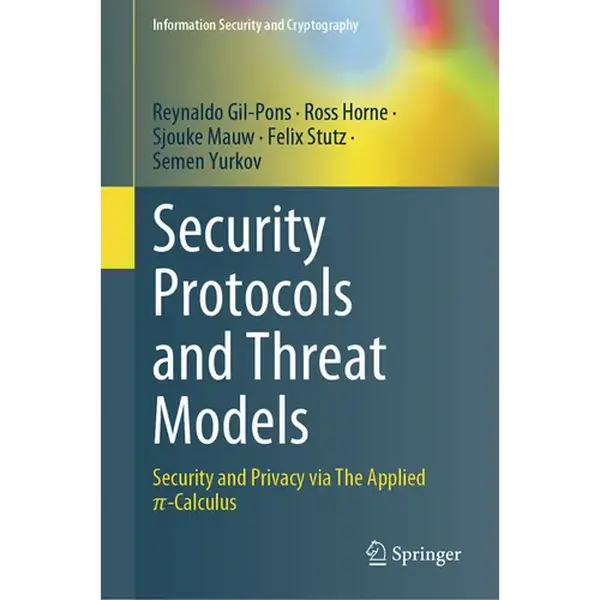 Security Protocols and Threat Models: Security and Privacy Via the Applied π-Calculus - Hardcover