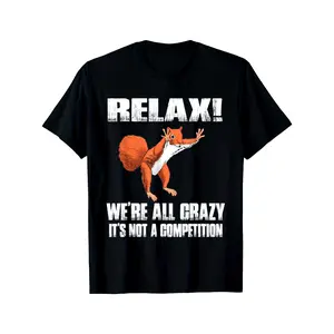 Relax We're All Crazy Funny Squirrel T-Shirt boyfriend tees Relax We're All Crazy Funny Squirrel T-Shirt boyfriend tees