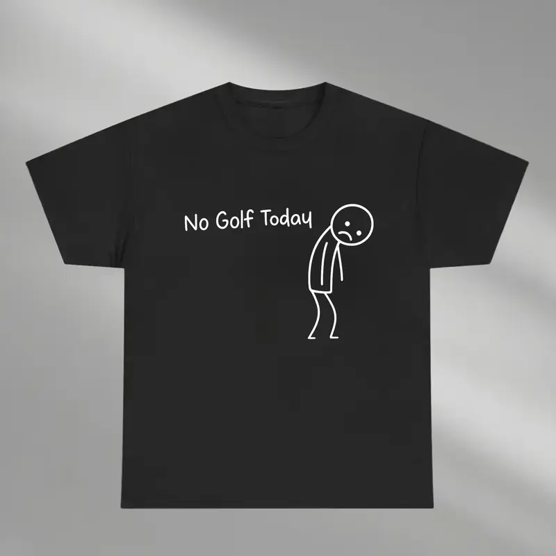 No Golf Today Shirt – Funny Golf Lover Fashion Alternative Graphic Round Neck Long Tee Top for Men and Women, Perfect for Rainy Days, Off-Season Blues, or Golfers with a Sense of Humor, Casual Print Tee, Menswear
