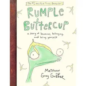 Rumple Buttercup: A Story of Bananas, Belonging, and Being Yourself -- Matthew Gray Gubler, Hardcover