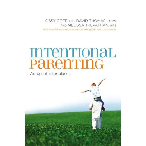 Intentional Parenting: Autopilot Is for Planes
