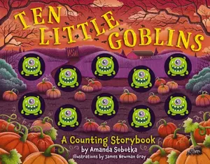 Ten Little Goblins: A Counting Storybook (Magical Counting Storybooks) by Amanda Sobotka [Board Book]