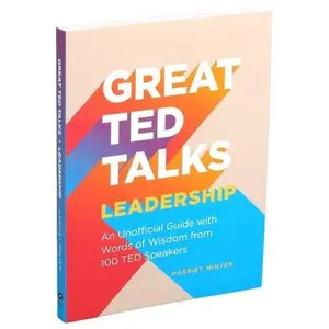 USED-Great TED Talks: Leadership: An Unofficial Guide with Words of Wisdom from 100 TED Speakers by Minter, Harriet (Paperback)