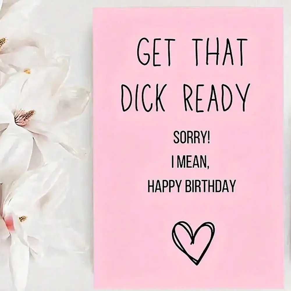Get That Dick Ready Birthday Card, Funny Birthday Card with Envelope, Humorous Birthday Greeting Card for Friends, Family, Birthday Gift