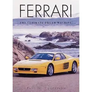 USED-Ferrari: The Ultimate Dream Machine (Cars Series) by Paul W. Cockerham (Hardcover)
