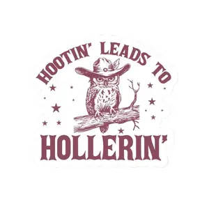 Hootin' Leads To Hollerin' Owl Sticker