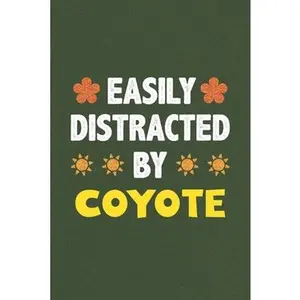 USED-Easily Distracted By Coyote: Coyote Lovers Funny Gifts Dot Grid Journal Notebook 6x9 120 Pages by Njgcom, Rhart Edb (Paperback)