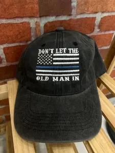 Thin Blue Line Flag Don't Let The Old Man In Hat,  Washed Embroidered Baseball Cotton Cap, Full sizes, Full Colors, For Men, For Women