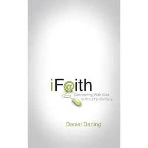 USED-iFaith: Connecting with God in the 21st Century by Darling, Daniel (Paperback)