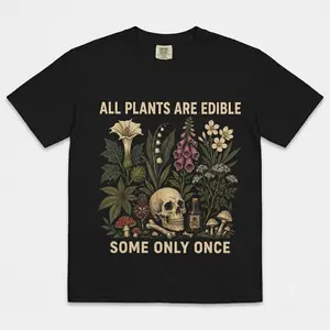Comfort Colors All Plants Are Edible Some Only Once T-shirt, Funny Gardening Tee, Dark Botanical Graphic T-shirt, Gothic Plant Lover Shirt