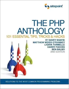 USED-The PHP Anthology: 101 Essential Tips, Tricks & Hacks by Davey Shafik (Paperback)