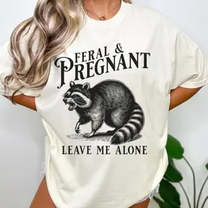 Pregnancy Humor Feral Racoon Leave Me Alone Tshirt Funny Maternity Mom To Be Feral and Pregnant Shirt