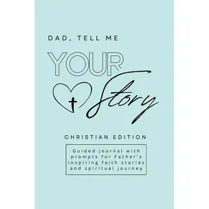 Dad, Tell Me Your Story: Guided journal with prompts for Father’s inspiring faith stories and spiritual journey. Christian Edition Paperback – August 14, 2024