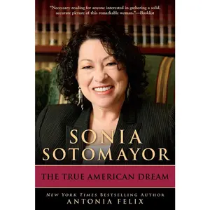USED-Sonia Sotomayor: The True American Dream by Felix, Antonia (Paperback)