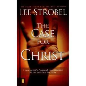 USED-The Case for Christ: A Journalist's Personal Investigation of the Evidence for Jesus by Lee Strobel (Paperback)