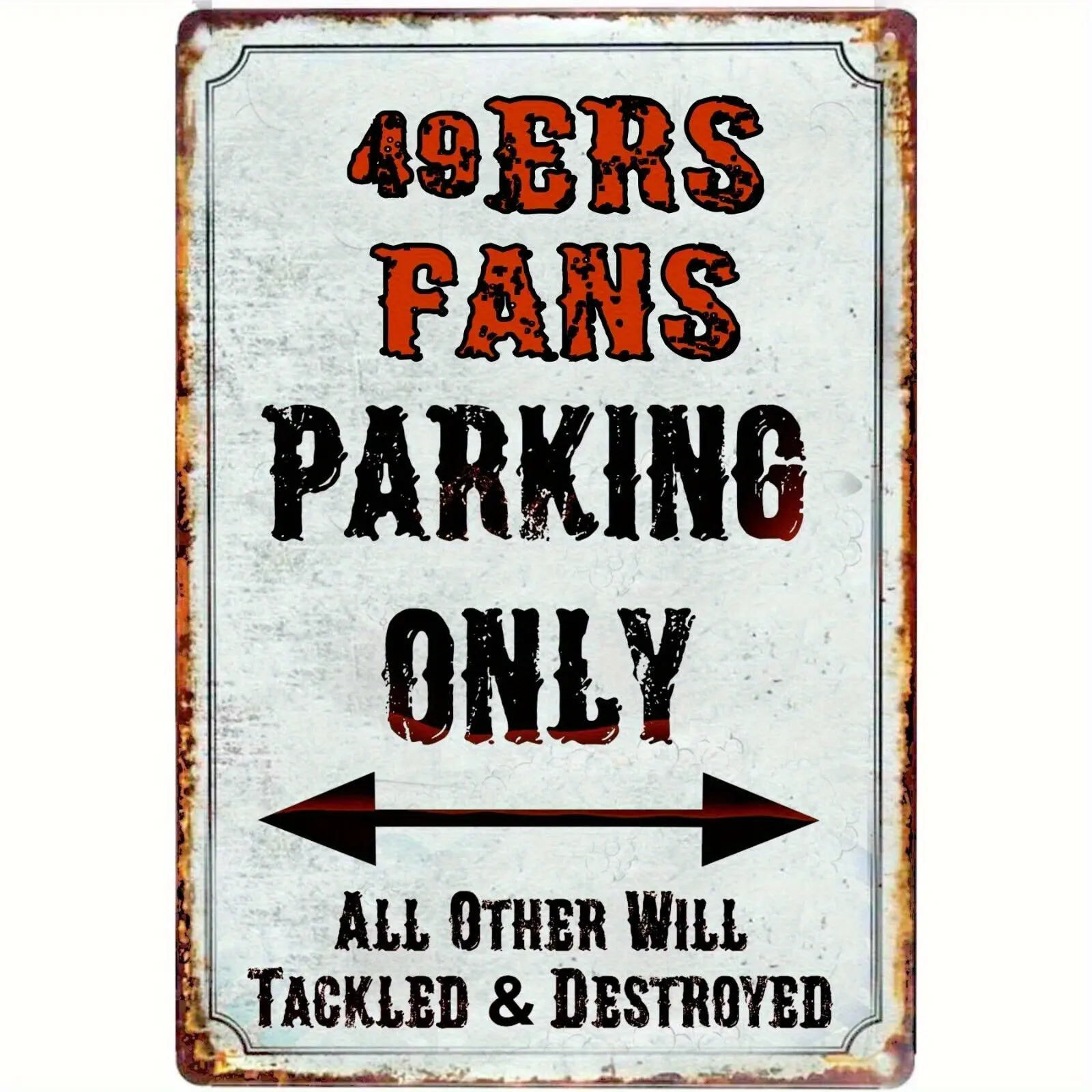 2D Flat - Decorative Sign & Plaque, 2D Flat Metal Sign, SAN FARNCISCO 49ER FANS PARKING ONLY Metal Tin Sign Wall 8*12In