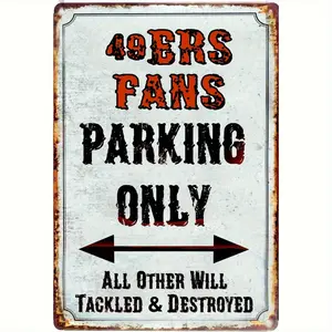 2D Flat - Decorative Sign & Plaque, 2D Flat Metal Sign, SAN FARNCISCO 49ER FANS PARKING ONLY Metal Tin Sign Wall 8*12In