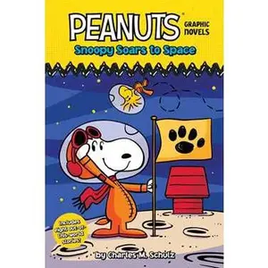 SNOOPY SOARS TO SPACE: PEANUTS GRAPHIC NOVELS [Hardcover]