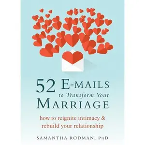 USED-52 E-Mails to Transform Your Marriage: How to Reignite Intimacy and Rebuild Your Relationship by Rodman, Samantha (Paperback)