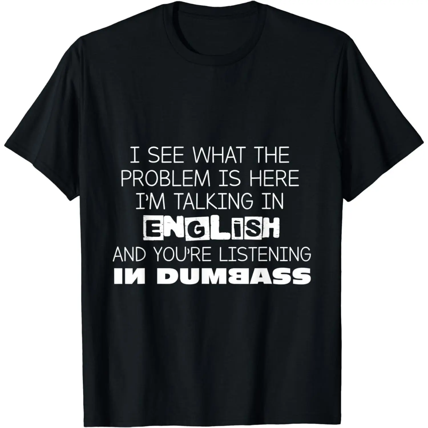 Women's Soft Breathable Unisex Short-Sleeve Cotton Round Neck T-Shirt - Comfortable Fit Streetwear Top with "Talking In English And You're Listening In Dumbass" Funny Graphic